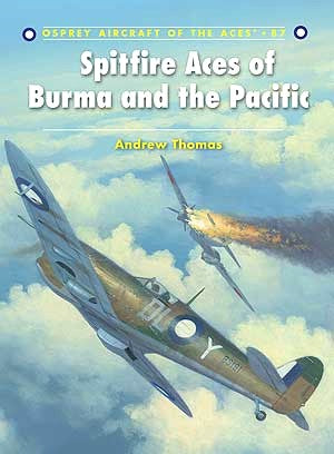 Osprey Publishing AA87 Aircraft of the Aces: Spitfire Aces of Burma & The Pacific