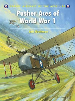 Osprey Publishing AA88 Aircraft of the Aces: Pusher Aces of WWI