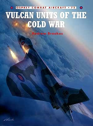 Osprey Publishing CA72 Combat Aircraft: Vulcan Units of the Cold War