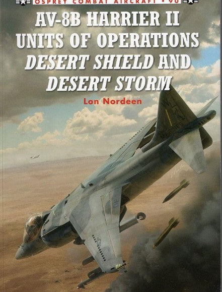 Osprey Publishing CA90 Combat Aircraft: AV8B Harrier II Units of Operations Desert Shield & Desert Storm