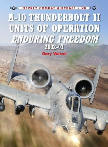 Osprey Publishing CA98 Combat Aircraft: A10 Thunderbolt II Units of OEF 2002-07