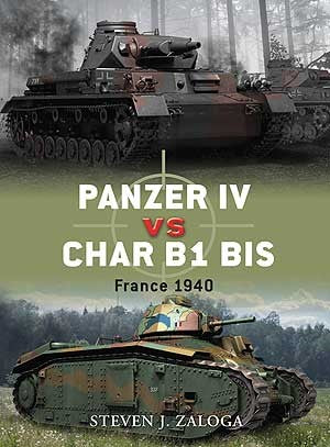 Osprey Publishing D33 Duel: Panzer IV vs Char B1 Bis France 1940