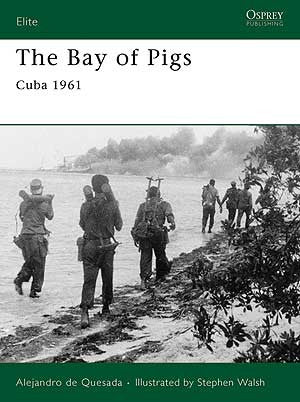 Osprey Publishing E166 Elite: The Bay of Pigs Cuba 1961