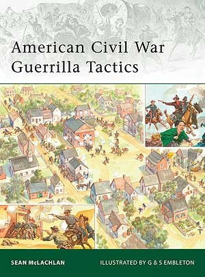 Osprey Publishing E174 Elite: American Civil War Guerrilla Tactics