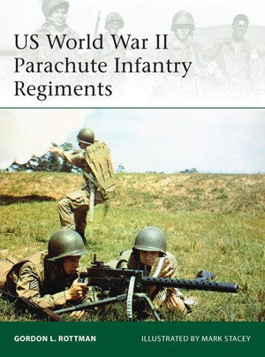 Osprey Publishing E198 Elite: US WWII Parachute Infantry Regiments