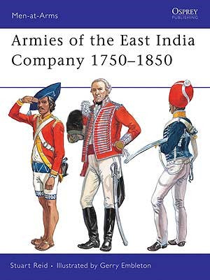 Osprey Publishing MAA453 Men at Arms: Armies of the East India Company 1750-1850