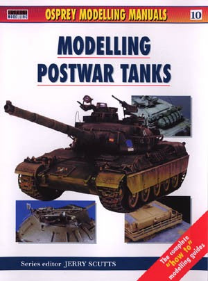 Osprey Publishing MOD10 Modelling Manual: Modelling Postwar Tanks