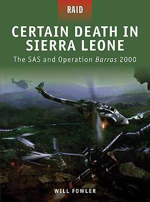 Osprey Publishing R10 Raid: Certain Death in Sierra Leone - The SAS & Operation Barras 2000