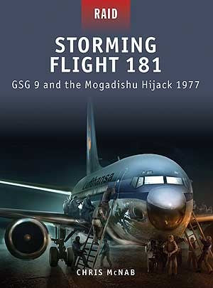 Osprey Publishing R19 Raid: Storming Flight 181 GSG9 & the Mogadishu Hijack 1977