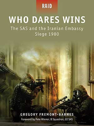 Osprey Publishing R4 Raid: Who Dares Wins the SAS & the Iranian Embassy Siege 1980