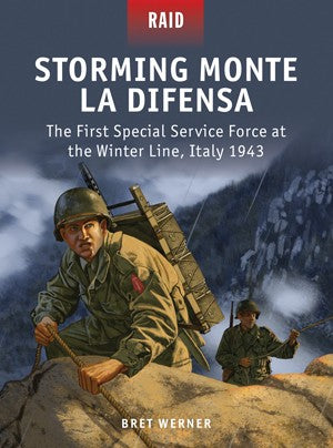 Osprey Publishing R48 Raid: Storming Monte La Difensa The First Special Service Force at the Winter Line Italy 1943