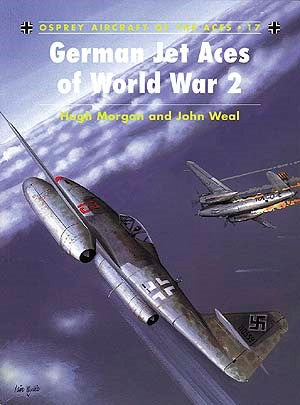 Osprey AA17 Aircraft of the Aces: German Jet Aces of WWII
