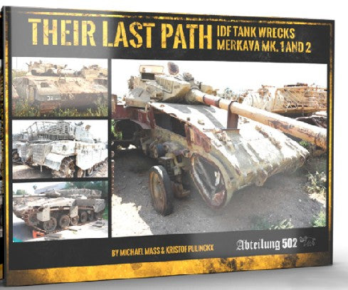 Abteilung 502 606 Their Last Path IDF Tank Wrecks Merkava Mk 1 & 2 Book (Hardback) (D)