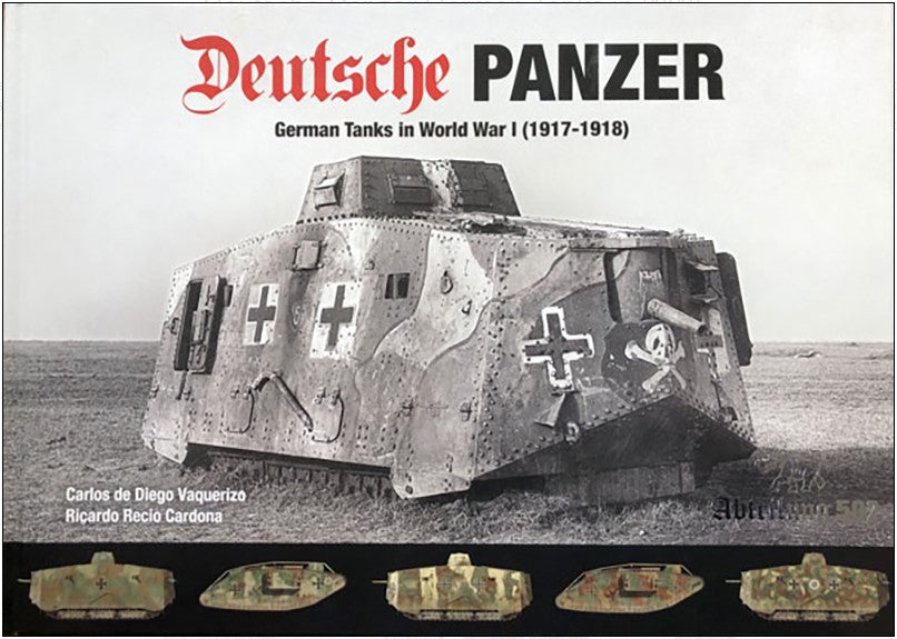 Abteilung 502 720 Deutsche Panzer German Tanks in WWI (1917-1918) Book (Hardback) (D)