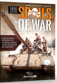 Abteilung 502 750 Spoils of War 1991 Gulf War Vol.2: Iraqi Hardware Captured by US & British Armies Book (D)