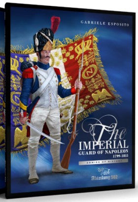 Abteilung 502 755 Imperial Guard of Napoleon 1799-1815 Armies of History Book (Hardback) (D)