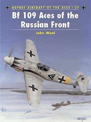 Osprey AA37 Aircraft of the Aces: Bf109 Aces of Russian Front