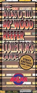 Atlas O 140 All Scale Atlas O Collector's Guide to the 40' Refrigerator Car -- First Edition