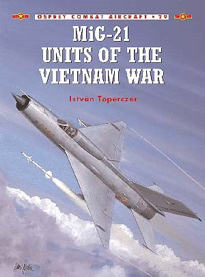 Osprey CA29 Combat Aircraft: Mig21 Units of the Vietnam War