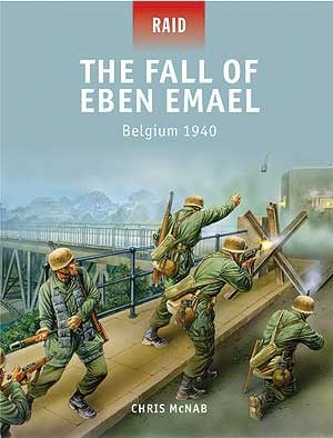 Osprey R38 Raid: The Fall of Eben Emael - Belguim 1940