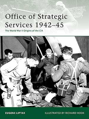 Osprey E173 Elite: Office of Strategic Services 1942-45 - The WWII Origins of the CIA