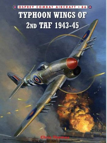 Osprey CA86 Combat Aircraft: Typhoon Wings of 2nd TAF 1943-45