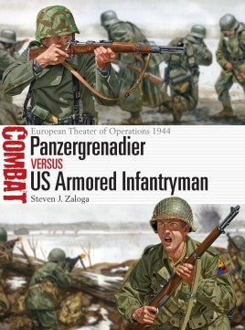 Osprey CBT22 Combat: Panzergrenadier vs US Armored Infantryman European Theater of Operations 1944