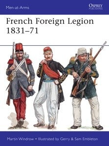 Osprey MAA509 Men at Arms: French Foreign Legion 1831-71