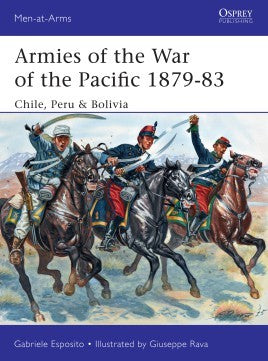 Osprey MAA504 Men at Arms: Armies of the War of the Pacific 1879-83 Chile, Peru & Bolivia