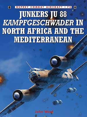 Osprey CA75 Combat Aircraft: Junkers Ju88 Kampfgeschwader in North Africa & the Mediterranean