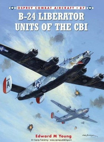 Osprey CA87 Combat Aircraft: B24 Liberator Units of the CBI
