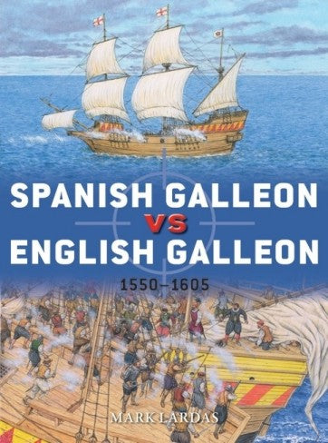 Osprey D106 Duel: Spanish Galleon vs English Galleon 1550-1605