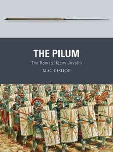 Osprey WP55 Weapon: Pilum The Roman Heavy Javelin