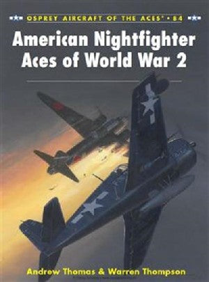 Osprey AA84 Aircraft of the Aces: American Night Fighter Aces of WWII