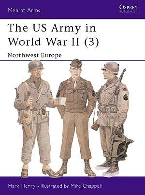 Osprey MAA350 Men At Arms: The US Army in WWII (3) North-West Europe