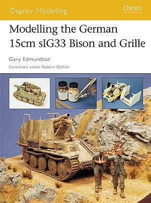 Osprey OM19 Osprey Modelling: Modelling German 15cm sIG 33 Bison & Grille