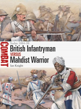Osprey CBT58 Combat: British Infantryman vs Mahdist Warrior Sudan 1884-1898