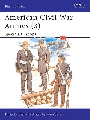 Osprey MAA179 Men At Arms: American Civil War Armies (3) Specialist Troops