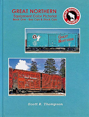 Four Ways West 19 All Scale Great Northern Equipment Color Pictorial -- Book 1: Boxcars & Stockcars (Hardcover, 128 Pages)