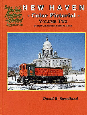 Four Ways West 29 All Scale New Haven Color Pictorial -- Volume 2: Central Connecticut & Rhode Island (Hardcover, 128 Pages)