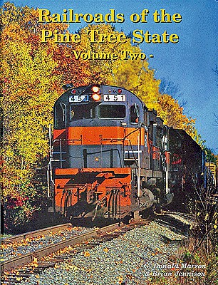 Four Ways West 46 All Scale Railroads of the Pine Tree State -- Volume 2 (Hardcover, 144 Pages)