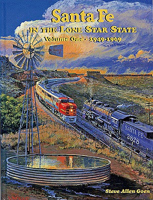Four Ways West 50 All Scale Santa Fe in the Lone Star State -- Volume 1: 1949-1969, Hardcover, 144 Pages