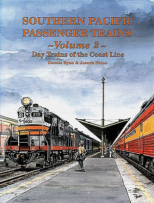 Four Ways West 52 All Scale Southern Pacific Passenger Trains -- Volume 2: Day Trains of the Coast Line (Hardcover, 400 Pages)