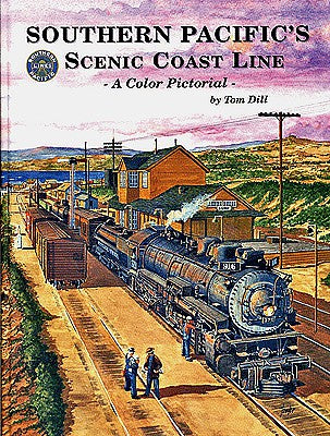 Four Ways West 56 All Scale Southern Pacific's Scenic Coast Line -- Hardcover, 128 Pages