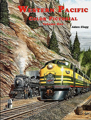 Four Ways West 61 All Scale Western Pacific Color Pictorial -- Volume 1 (Hardcover, 128 Pages)