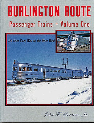 Four Ways West 6 All Scale Burlington Route Passenger Trains -- Volume 1: The Fleet Gives Way to the West Wind