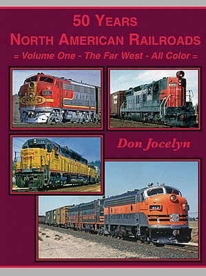 Four Ways West 73 All Scale 50 Years North American Railroads -- Volume 1: The Far West