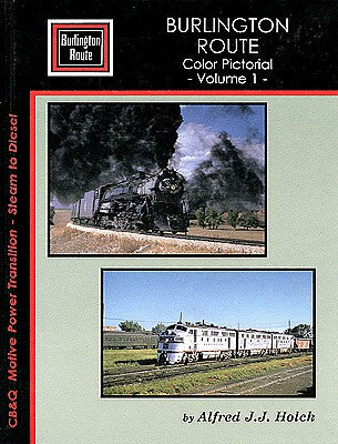 Four Ways West 8 All Scale Burlington Route Color Pictorial -- Volume 1, Hardcover, 128 Pages