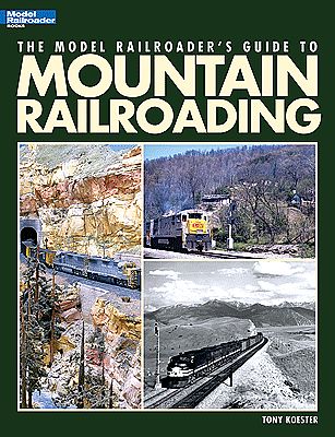 Kalmbach Publishing 12462 All Scale Book -- Model Railroader's Guide to Mountain Railroading