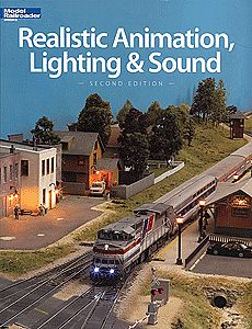 Kalmbach Publishing 12471 All Scale Realistic Animation, Lighting & Sound
